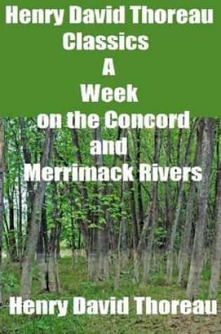 Cover of Henry David Thoreau Classics: A Week on the Concord and Merrimack Rivers