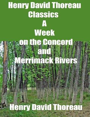 Book cover for Henry David Thoreau Classics: A Week on the Concord and Merrimack Rivers