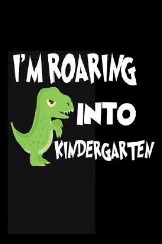 Cover of I'm Roaring Into Kindergarten