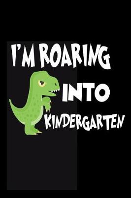 Book cover for I'm Roaring Into Kindergarten