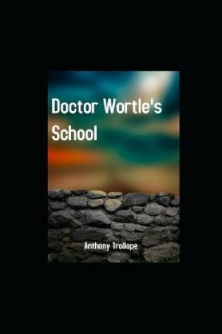Cover of Doctor Wortle's School illustrated