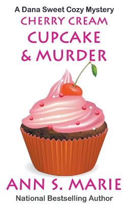 Book cover for Cherry Cream Cupcake & Murder