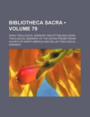 Book cover for Bibliotheca Sacra (Volume 79)