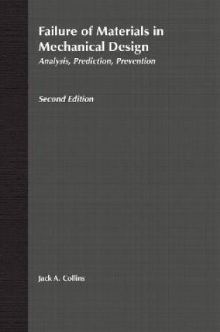 Cover of Failure of Materials in Mechanical Engineering: An Analysis, Prediction, Prevention 2e