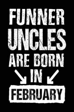 Cover of Funner Uncles Are Born In February