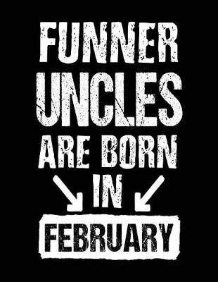 Book cover for Funner Uncles Are Born In February