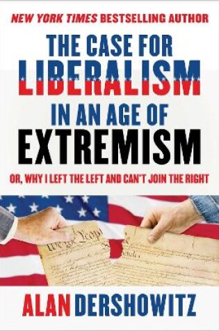 Cover of The Case for Liberalism in an Age of Extremism