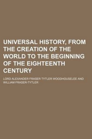 Cover of Universal History, from the Creation of the World to the Beginning of the Eighteenth Century (Volume 3)