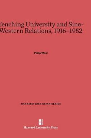 Cover of Yenching University and Sino-Western Relations, 1916-1952