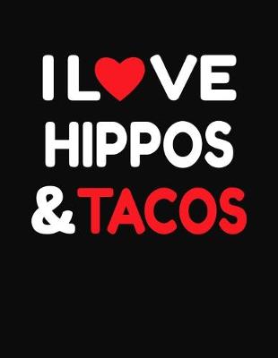 Book cover for I Love Hippos & Tacos