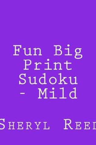 Cover of Fun Big Print Sudoku - Mild