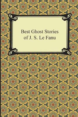 Book cover for Best Ghost Stories of J. S. Le Fanu