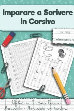 Cover of Imparare a Scrivere in Corsivo prima elementare.