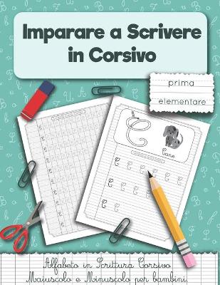 Book cover for Imparare a Scrivere in Corsivo prima elementare.