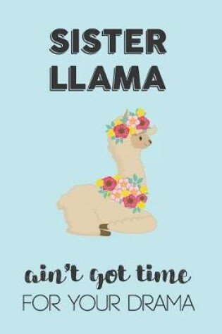 Cover of Sister Llama Aint Got Time For Your Drama