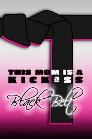 Cover of This Mom Is A Kick Ass Black Belt