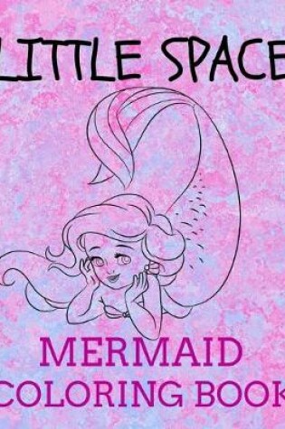 Cover of Little Space Mermaid Coloring Book