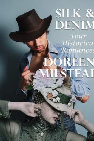 Cover of Silk & Denim: Four Historical Romances