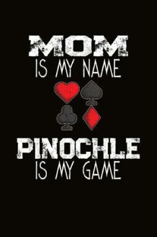 Cover of Mom Is My Name Pinochle Is My Game