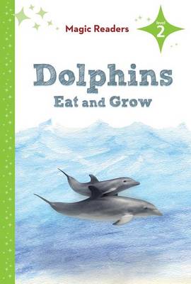 Book cover for Dolphins Eat and Grow: Level 2