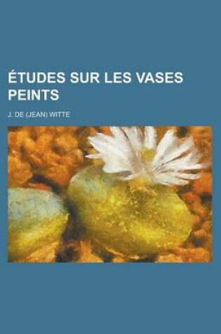 Cover of Etudes Sur Les Vases Peints