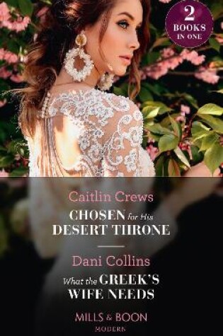 Cover of Chosen For His Desert Throne / What The Greek's Wife Needs