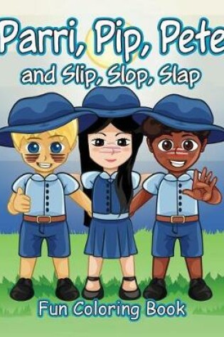 Cover of Parri, Pip, Pete and Slip, Slop, Slap Fun Coloring Book