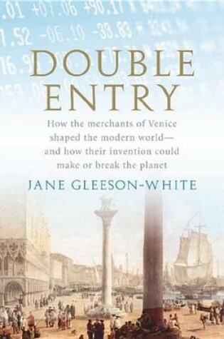 Cover of Double Entry: How the Merchants of Venice Shaped the Modern World - And How Their Invention Could Make or Break the Planet