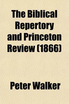 Book cover for The Biblical Repertory and Princeton Review Volume 38