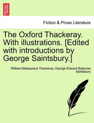 Book cover for The Oxford Thackeray. with Illustrations. [Edited with Introductions by George Saintsbury.]