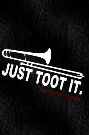 Cover of Just Toot It Trombone Journal