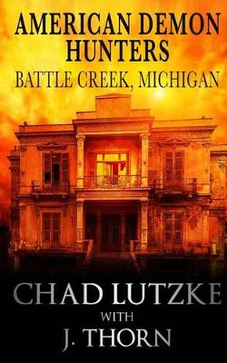 Book cover for American Demon Hunters - Battle Creek, Michigan