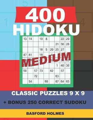 Cover of 400 HIDOKU MEDIUM classic puzzles 9 x 9 + BONUS 250 correct sudoku