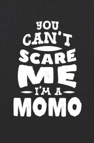 Cover of You Can't Scare Me I'm A Momo