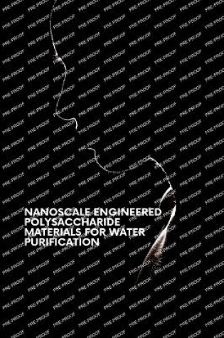 Cover of Nanoscale Engineered Polysaccharide Materials for Water Purification