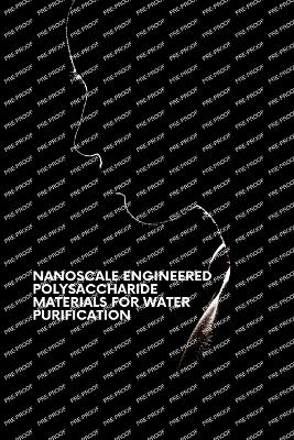Book cover for Nanoscale Engineered Polysaccharide Materials for Water Purification