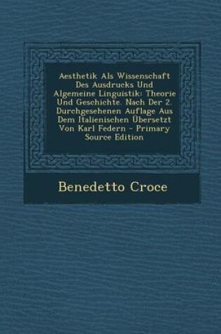 Cover of Aesthetik ALS Wissenschaft Des Ausdrucks Und Algemeine Linguistik