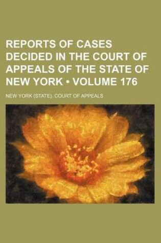 Cover of Reports of Cases Decided in the Court of Appeals of the State of New York (Volume 176)