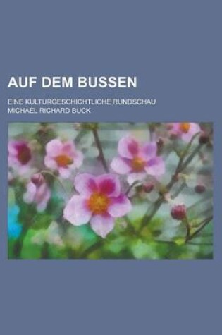 Cover of Auf Dem Bussen; Eine Kulturgeschichtliche Rundschau