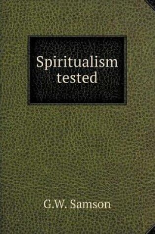 Cover of Spiritualism tested