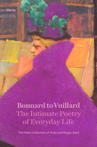 Cover of Bonnard to Vuillard, The Intimate Poetry of Everyday Life