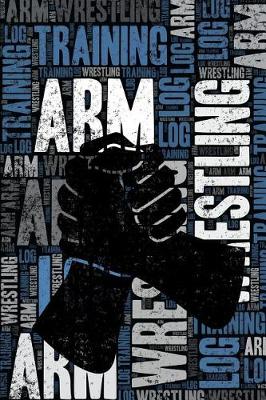 Cover of Arm Wrestling Training Log and Diary