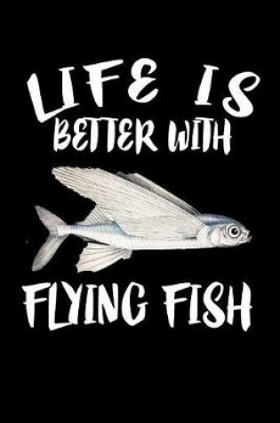 Cover of Life Is Better With Flying Fish