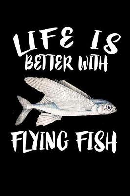 Book cover for Life Is Better With Flying Fish
