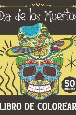 Cover of Libro de Colorear Dia de Los Muertos