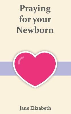 Book cover for Praying for your Newborn