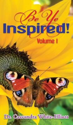 Book cover for Be Ye Inspired! Volume I