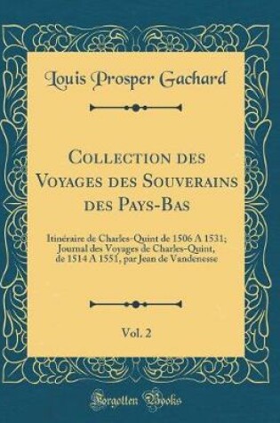 Cover of Collection Des Voyages Des Souverains Des Pays-Bas, Vol. 2