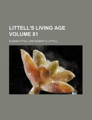 Book cover for Littell's Living Age Volume 81