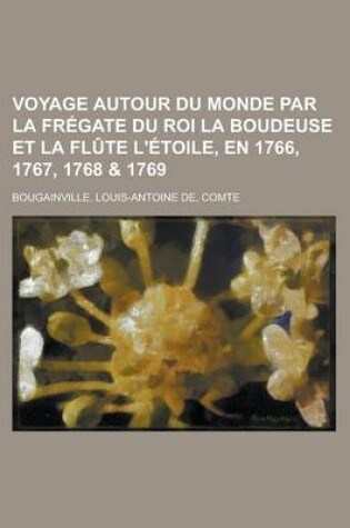 Cover of Voyage Autour Du Monde Par La Fregate Du Roi La Boudeuse Et La Flute L'Etoile, En 1766, 1767, 1768 & 1769